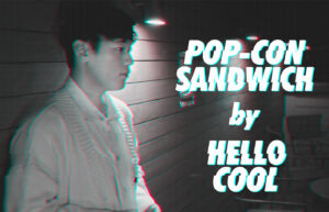 POP-CON Sandwich - 헬로쿨(Hello Cool)