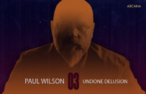 Undone Delusion - 폴 윌슨(Paul Wilson)